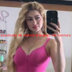 [Influencer @18+] valeria marquez asesinato sin censura  el video de valeria marquez