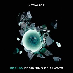 KØZLØV - Beginning Of Always [Verknipt Records]