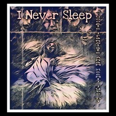 Anam Hermit     I never sleep