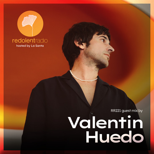 VALENTIN HUEDO Redolent Radio 221