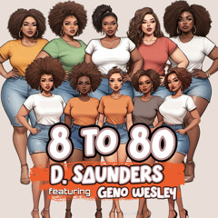 D. Saunders featuring Geno Wesley-8 to 80
