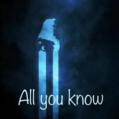 ALL YOU KNOW