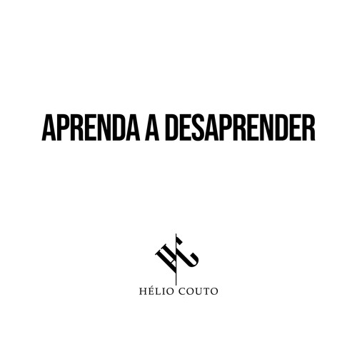 Aprenda a Desaprender