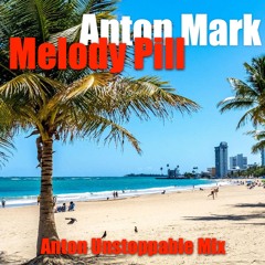 Anton Mark - Melody Pill (Anton Unstoppable Mix)