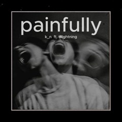 Painfully ft dlightning