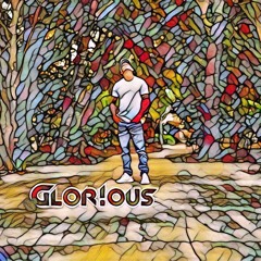Glor!ous (prod by Invisible Soul)