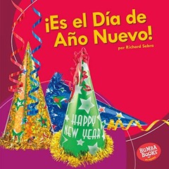 READ [EBOOK EPUB KINDLE PDF] ¡Es el Día de Año Nuevo! (It's New Year's Day!) (Bumba B