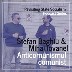 RSS2: Anticomunismul comunist [Stefan Baghiu & Mihai Iovanel]