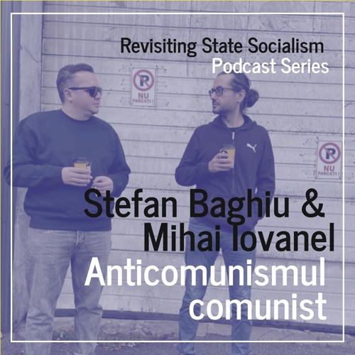 RSS2: Anticomunismul comunist [Stefan Baghiu & Mihai Iovanel]