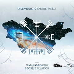 DKEYMUSIK - Andromeda (Bjorn Salvador Remix)