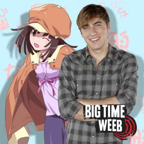 Big Time Weeb