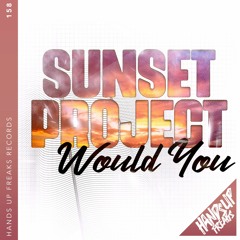 SUNSET PROJECT - Would You