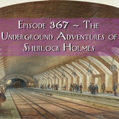 The Underground Adventures of Sherlock Holmes