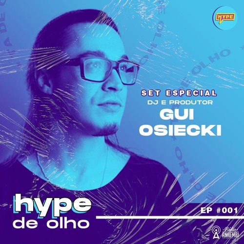 LIVE SET SPECIAL GUIOSIECKI - HYPE TA DE OLHO @ Hype Eletrônico - EP#005