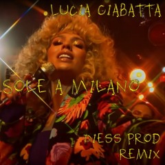 Lucia Ciabatta (Люся Чеботина) - Sole A Milano (Diess Prod Remix)