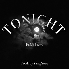 Tonight ft. Mc Iuchy [Prod. By YungSosa]