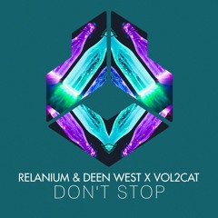 Relanium & Deen West x Vol2Cat - Don't Stop