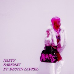 nasty (feat. Destin Laurel)