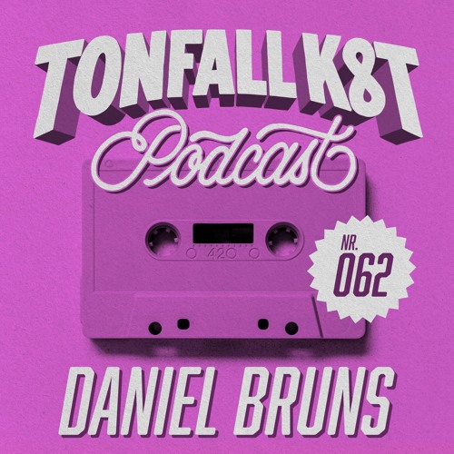 Tonfall K8T Podcast 062 - Daniel Bruns