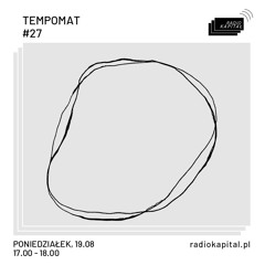 TEMPOMAT#27 @Radio Kapitał 19.08.2024