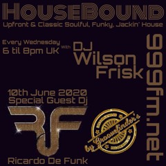 HouseBound - EmergencyFM 999fm.net 10th June 2020 Ft, Guest Dj Ricardo De Funk