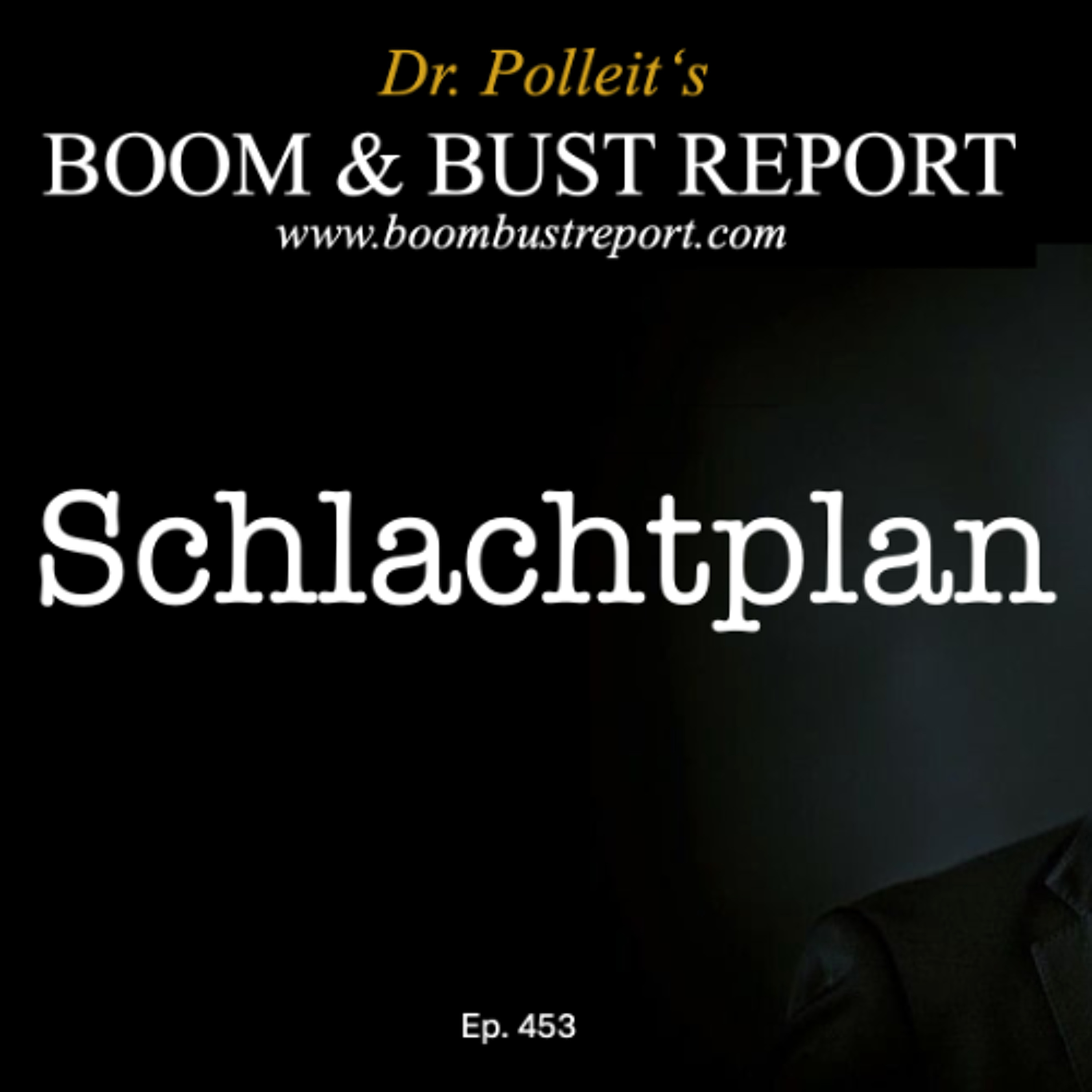 Ep. 453 | SCHLACHTPLAN