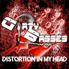 Dirty Basses - Distortion In My Head