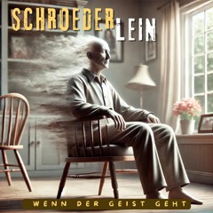 Schroederlein - Wenn der Geist geht
