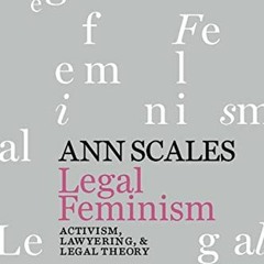 Get [PDF EBOOK EPUB KINDLE] Legal Feminism: Activism, Lawyering, and Legal Theory by