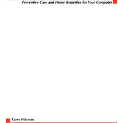 [View] PDF 💕 The Healthy PC: Preventive Care and Home Remedies for Your Computer by