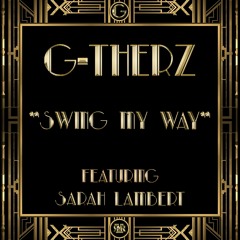 G-therz - Swing My Way (feat. Sarah Lambert)