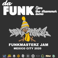 Da Funk: Give the drummer some - FunkMasterz Mexico Mixtape