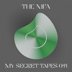 MY SECRET TAPES 011 - The MFA