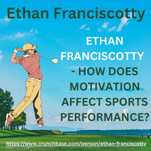 stream-episode-ethan-franciscotty-how-does-motivation-affect-sports