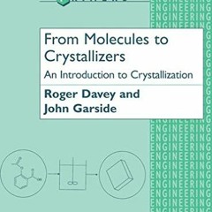 ✔️ Read From Molecules to Crystallizers (Oxford Chemistry Primers, 86) by  Roger J. Davey &  Joh