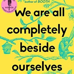 [View] [PDF EBOOK EPUB KINDLE] We Are All Completely Beside Ourselves: A Novel by  Karen Joy Fowler
