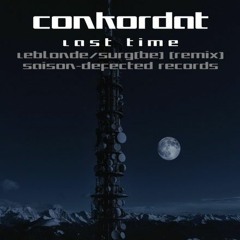 CONKORDAT Last Time (Remix Saison) - Leblonde/Surg(Be) (Vocal: "Saison-Defected Records")