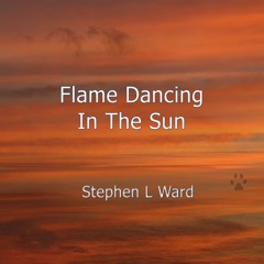 Flame Dancing In The Sun