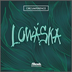 Circumference - Lowaska [Premiere]