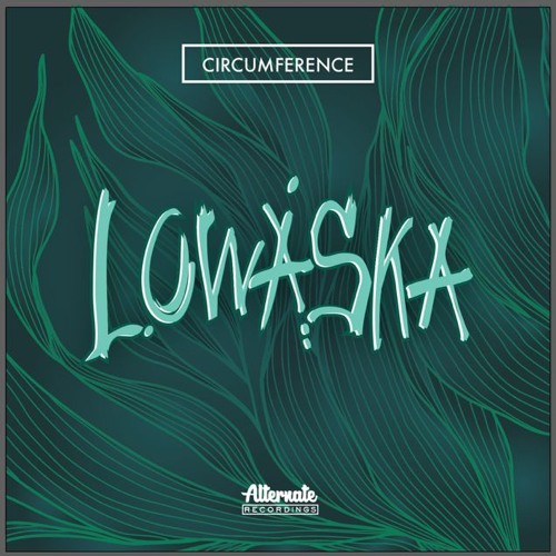Circumference - Lowaska [Premiere]