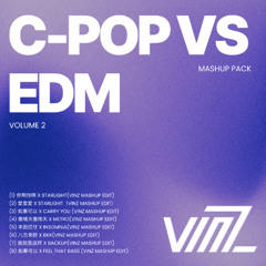 VinZ C-Pop Vs EDM Mashup Pack Vol.2 Pitched due copyright @Free Download