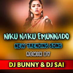 NEEKU NAAKU EMUNNADO NEW FOLK SONG { 2020 SPL REMIXE } MIX BY DJ BUNNY & DJ SAI  7396258584.mp3