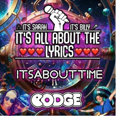 ItsAllAboutTheLyrics & Codge- ItsAboutTime