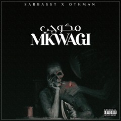 Sarbasst X Othman | Mkwagi - مكوجي | Prod. By : JayZone.