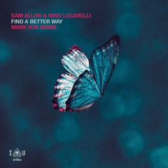 Sam Allan & Nino Lucarelli - Find A Better Way (Mark Vox Extended Remix)