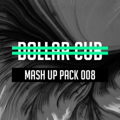 Dollar Cub Mash Up Pack 008 (2023) - [15 TRACKS] - #1 HYPEDDIT HIP HOP CHARTS