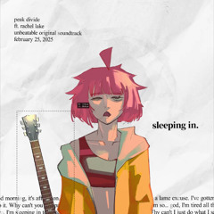 Peak Divide UNBEATABLE OST - SLEEPING IN