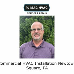Commercial HVAC Installation Newtown Square, PA