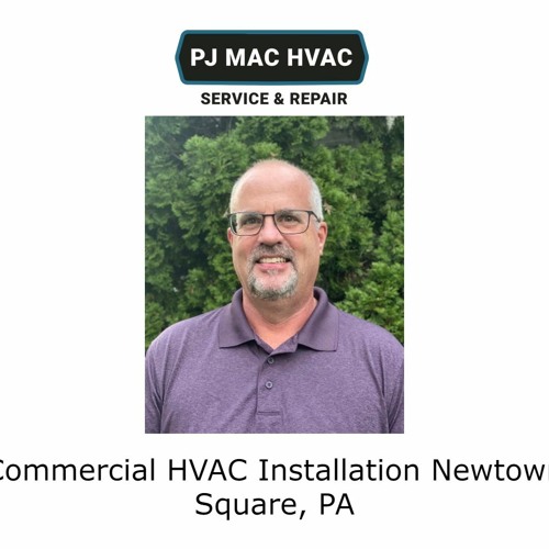Commercial HVAC Installation Newtown Square, PA
