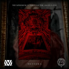 Metaphorese X Through The Angel's Eye - Meteora